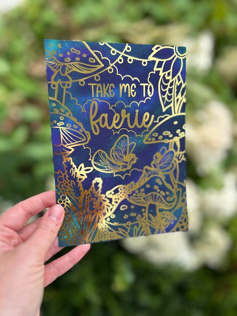 Take me to Faerie Foil Print