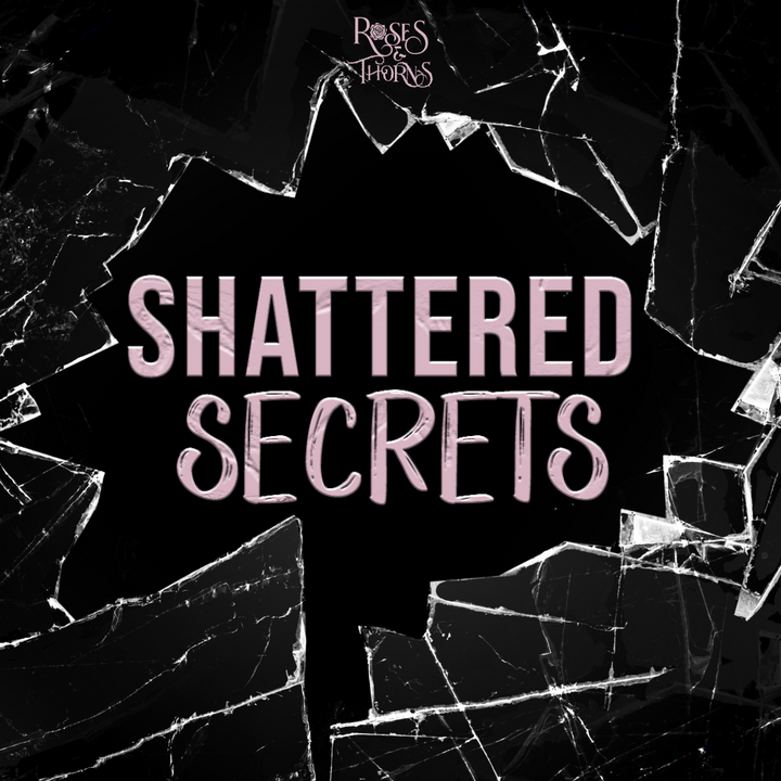 December Theme - Shattered Secrets