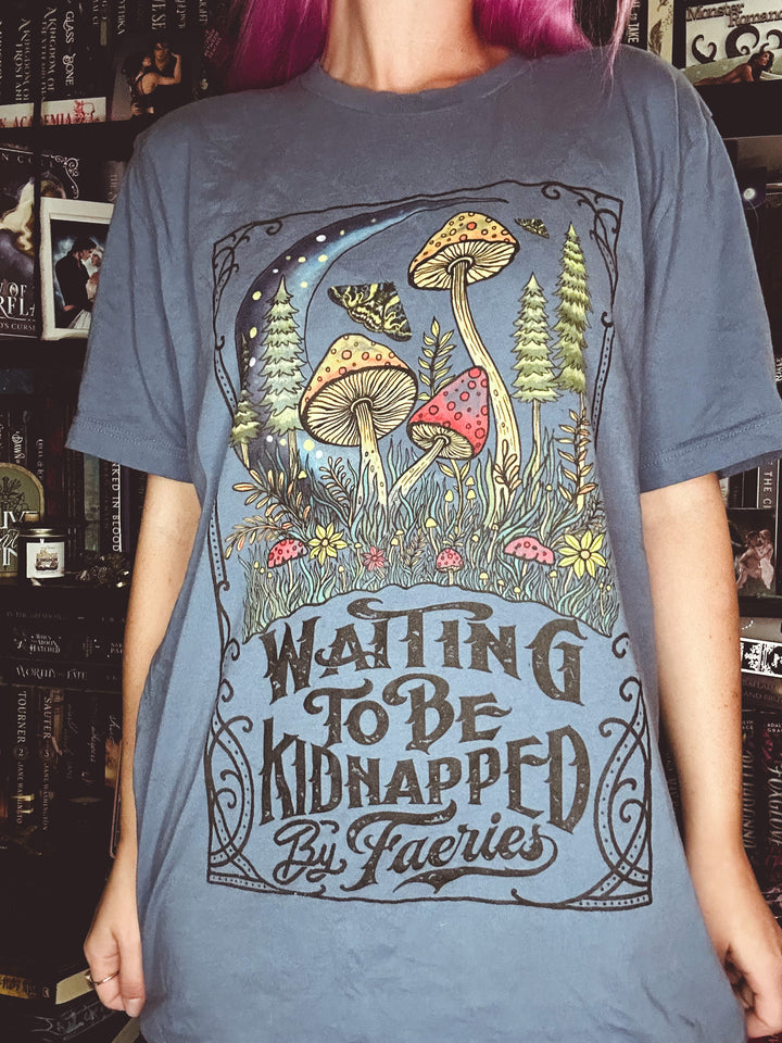 Waiting to be Kidnapped by Faeries Tee